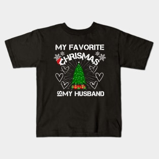 My Favorite CHRISMAS Is My Husband Kids T-Shirt